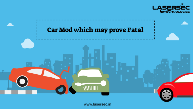 Car Mod which may prove Fatal - Lasersec Technologies
